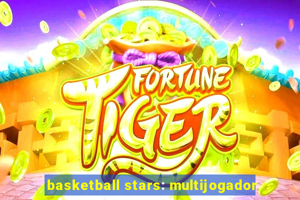 basketball stars: multijogador